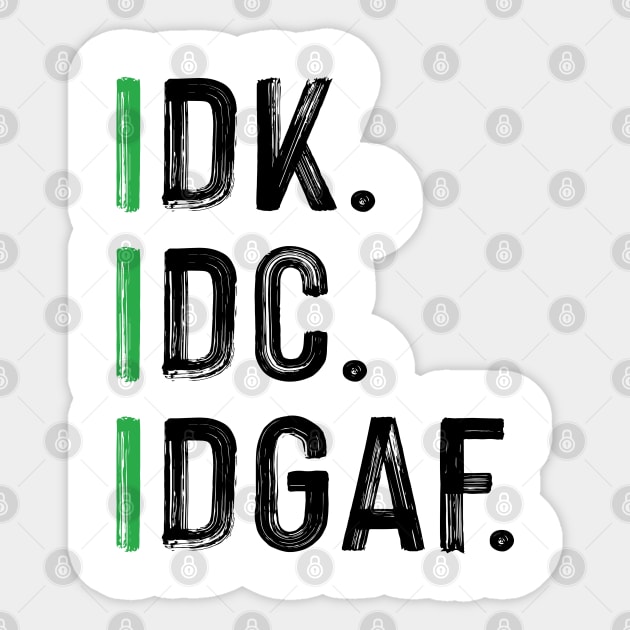 Vintage IDK IDC IDGAF Don't Care Quote Sarcastic Sticker by ZeroOne